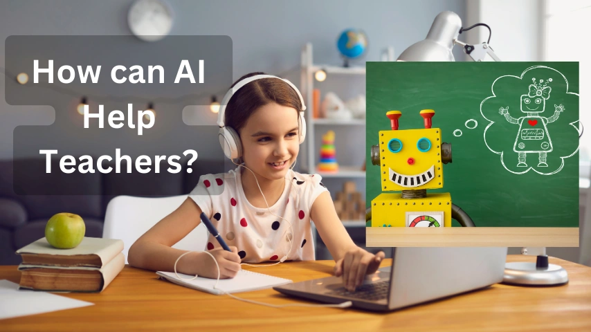 How can AI Help Teachers?